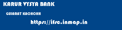 KARUR VYSYA BANK  GUJARAT KACHCHH    ifsc code